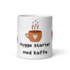 Hygge starter med kaffe Kop – Til varme stunder og ro i sindet