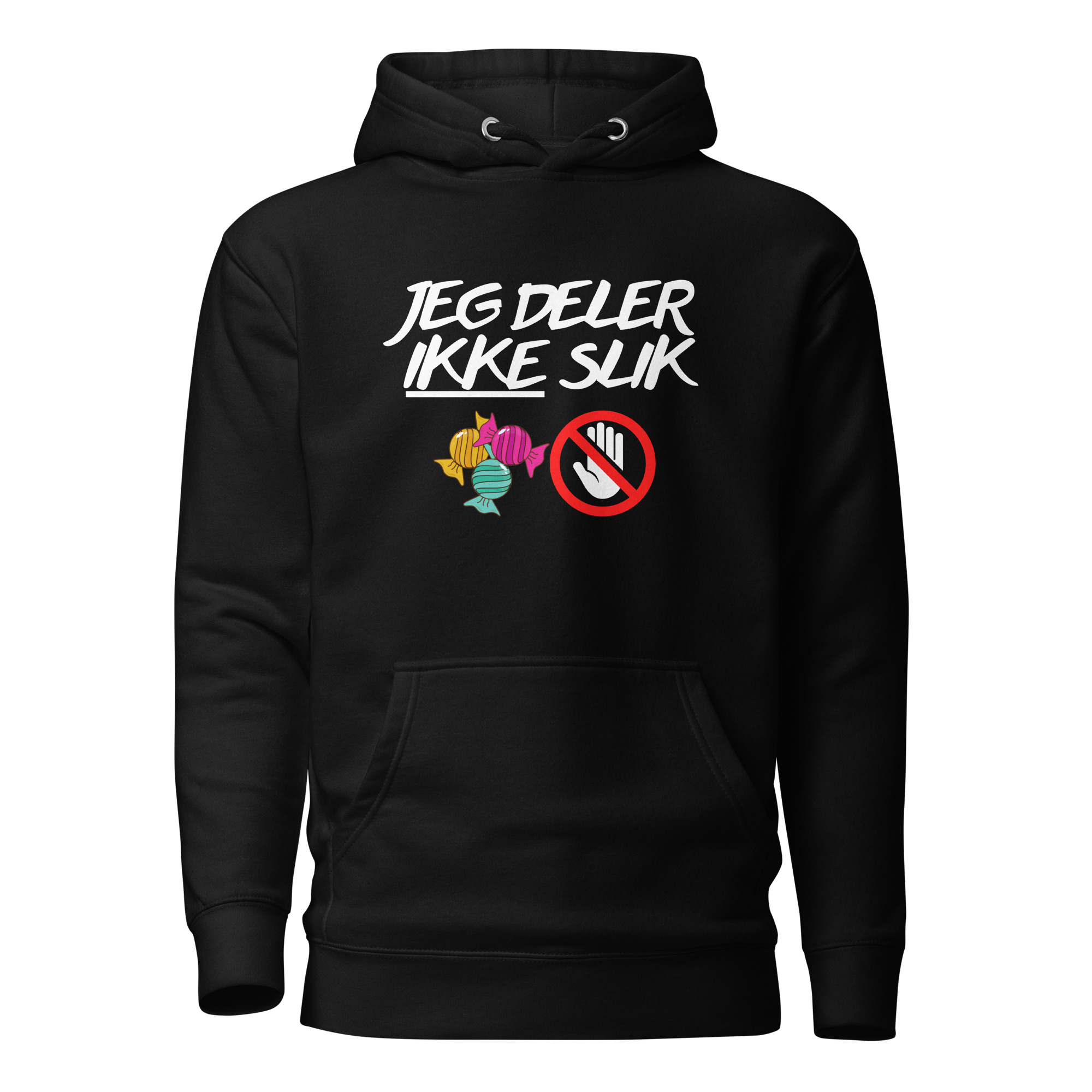 Jeg Deler Ikke Slik Hoodie – Sjov og Blød Unisex Hoodie | Gaveidé - Billede 2
