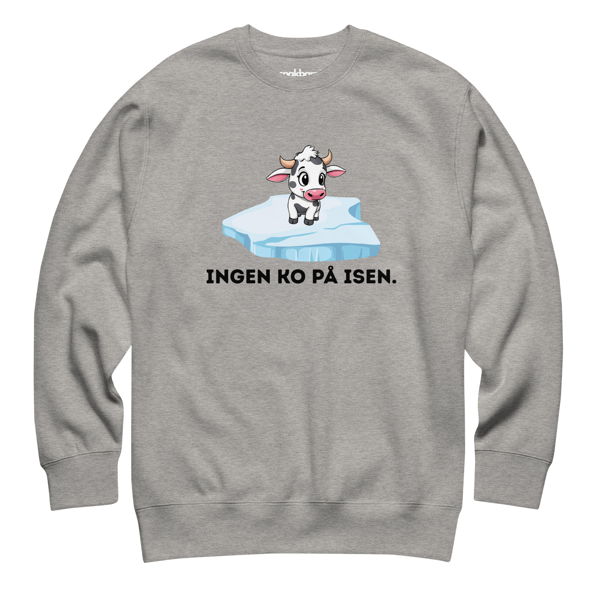 Ingen ko på isen Sweatshirt – Sjovt Dansk Ordsprog & Hyggeligt Unisex Design