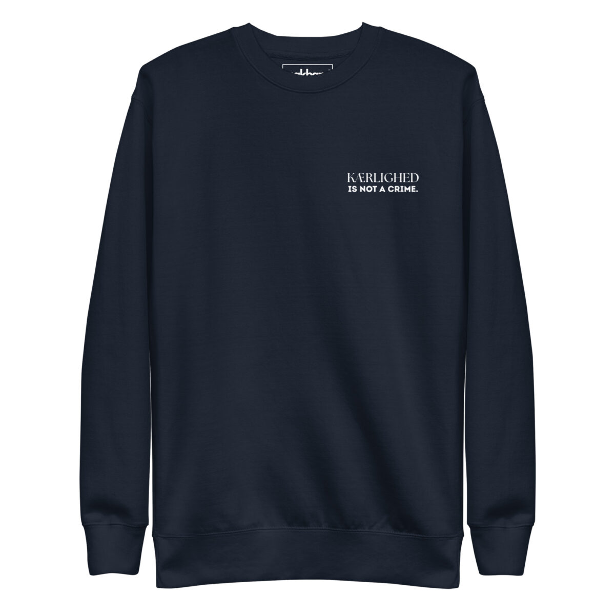 Kærlighed is not a crime Sweatshirt – Hyggeligt Unisex Design