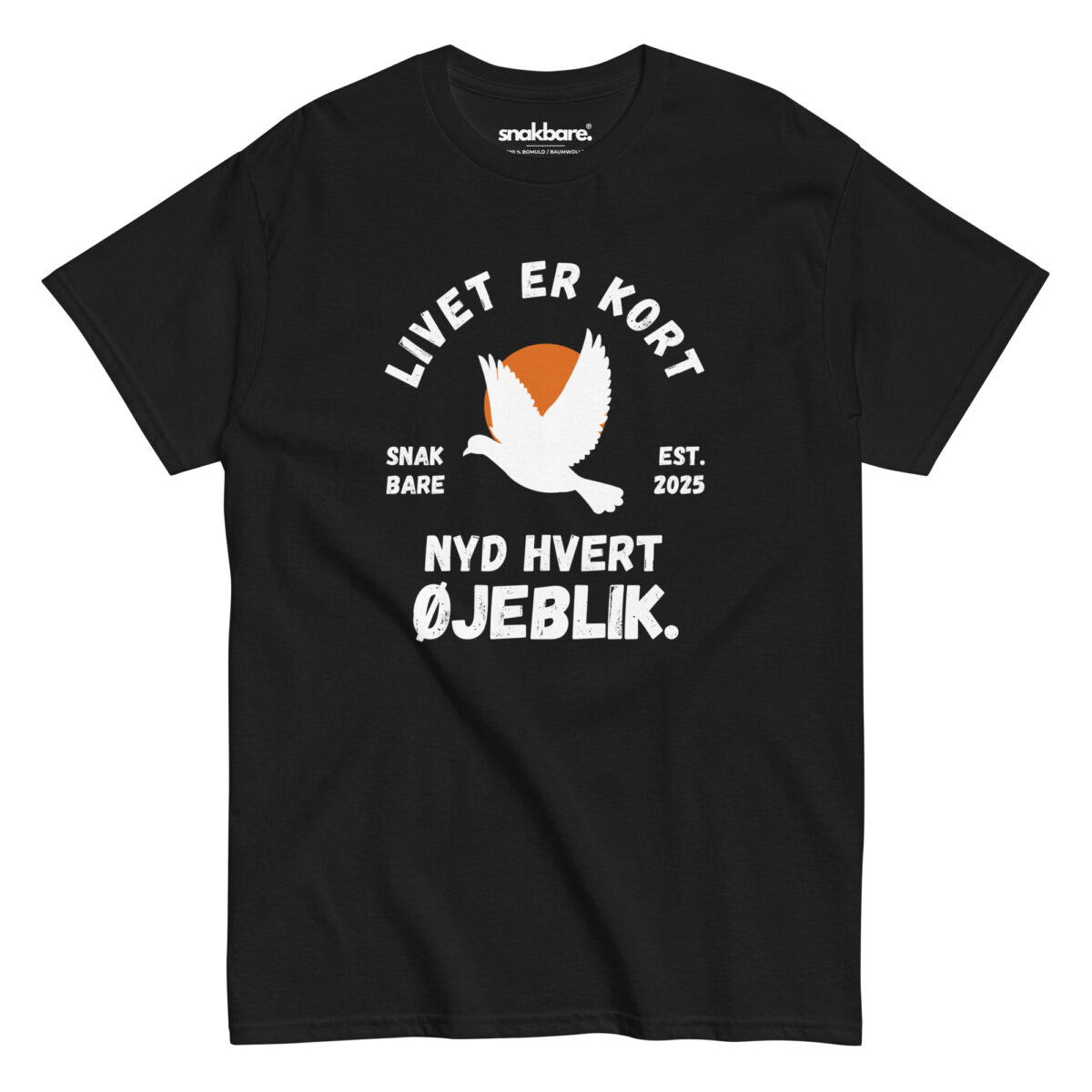 Livet er kort T-shirt – Minimalistisk statement om at nyde nuet
