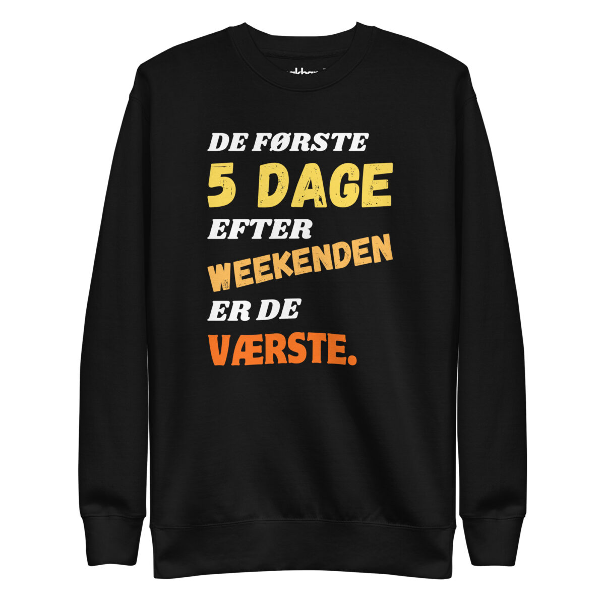 De første 5 dage Sweatshirt – Sjovt & Hyggeligt