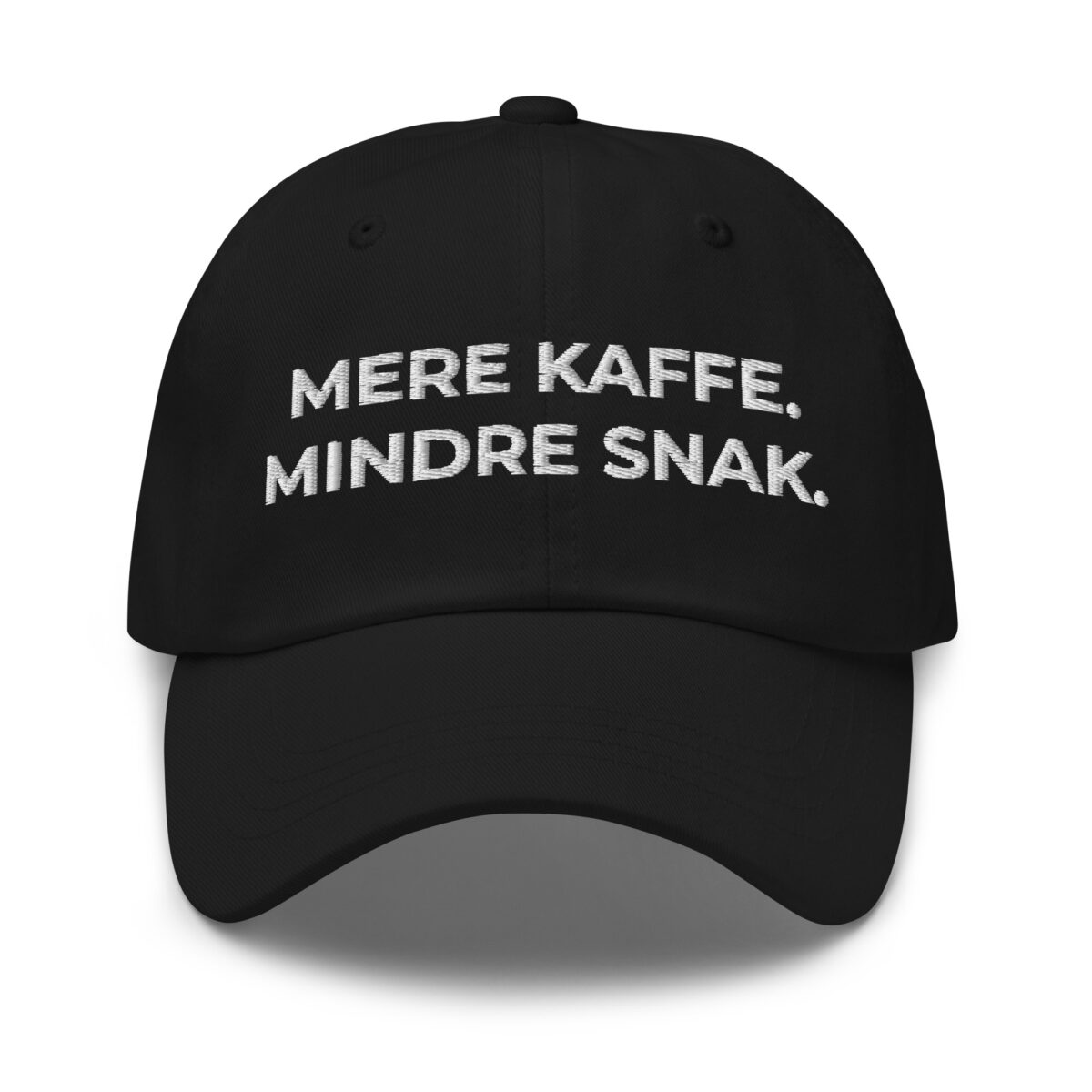 Mere kaffe. Mindre snak. – Classic Dad Hat Kasket
