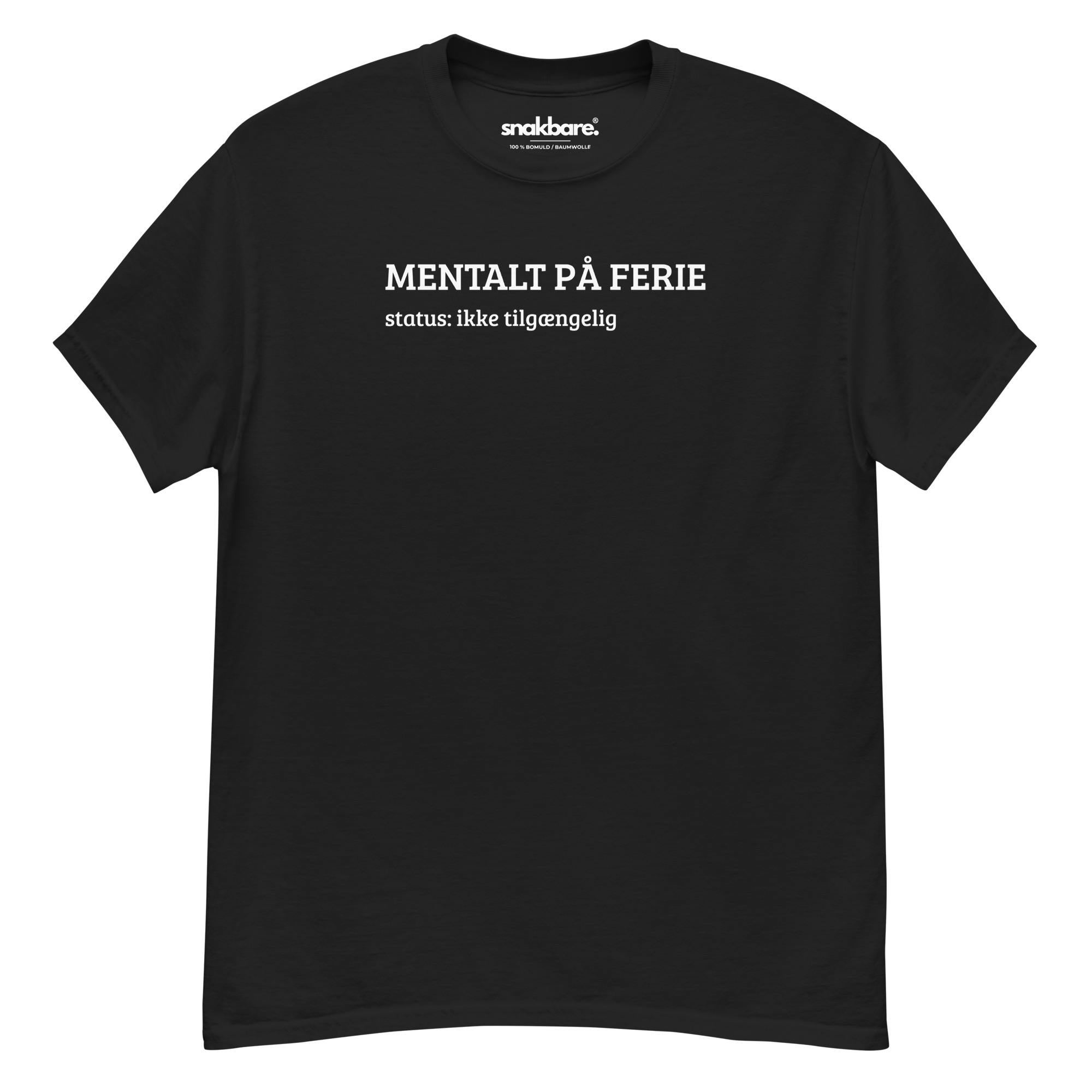 Mentalt på ferie – Status: Ikke tilgængelig – Sjov unisex T-shirt