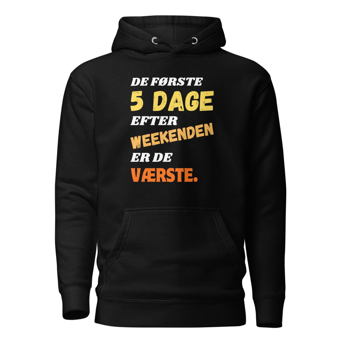 De Første 5 Dage Hoodie – Sjov Unisex Hoodie med Dansk Humor