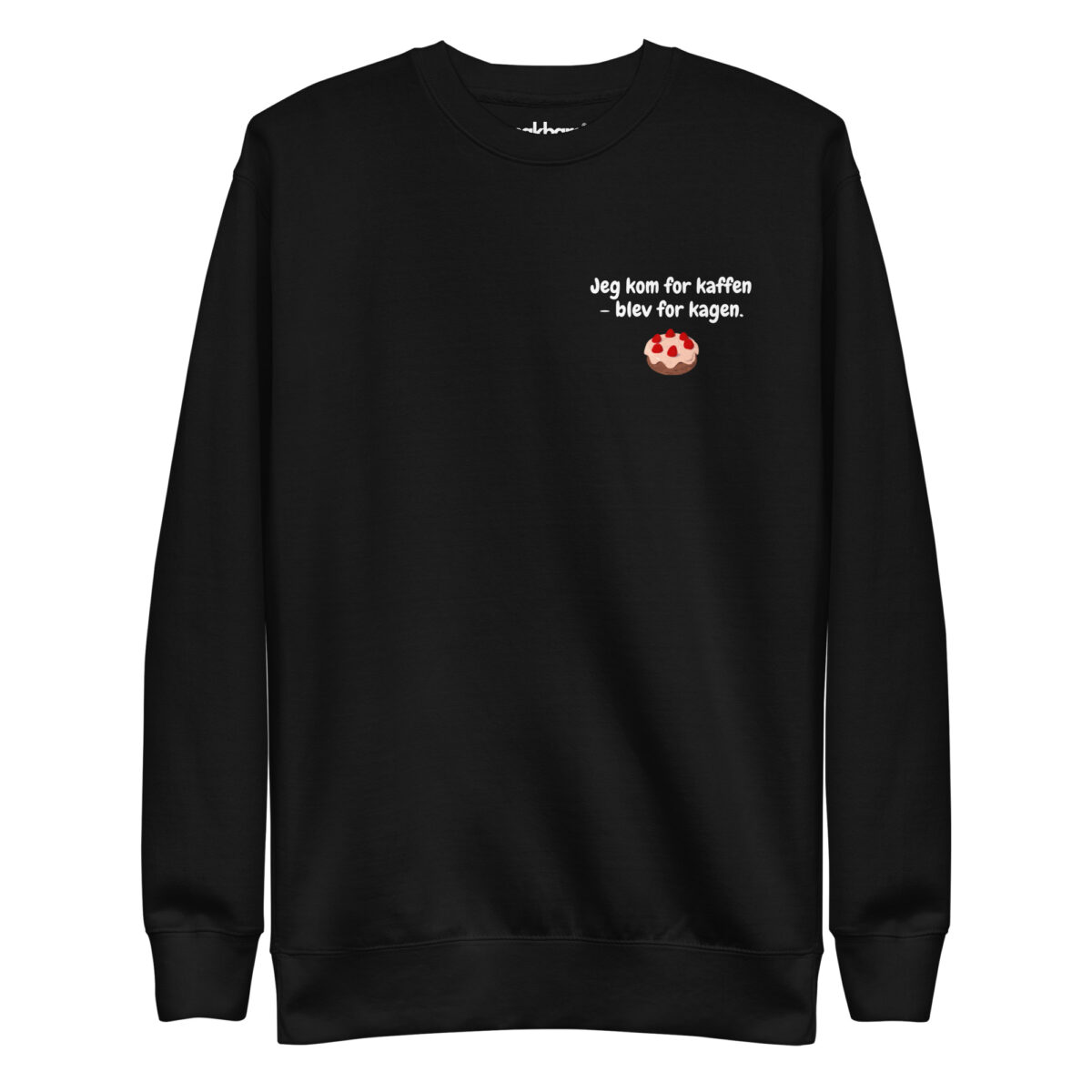 Alternative view of Jeg kom for kaffen – blev for kagen | Sjov Kaffe Sweatshirt